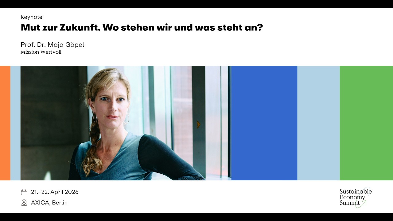 Prof. Dr. Maja G&ouml;pel - Mut zur Zukunft | Sustainable Economy Summit 2026