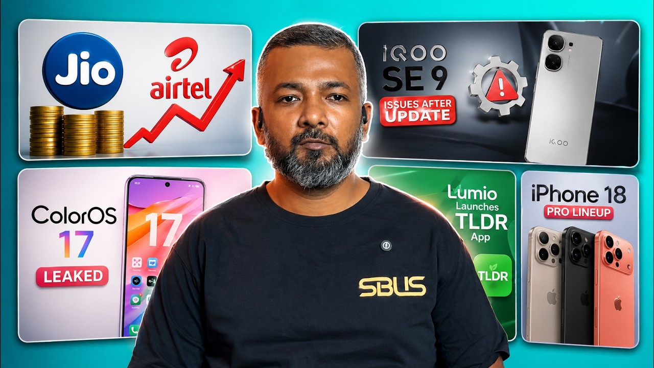 Jio &Airtel Hike, iqoo SE 9 update issues, Color OS 17 leaked, Lumio TLDR app, iphone 18 pro line-up