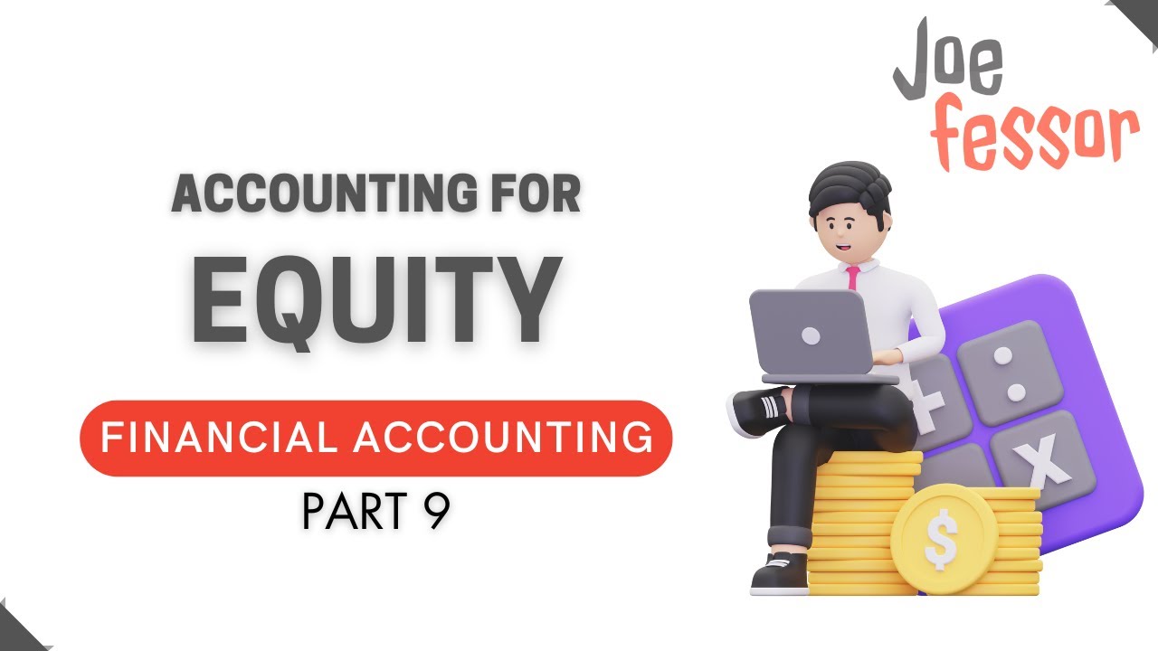Accounting for Equity | Financial Accounting (Part 9/12)