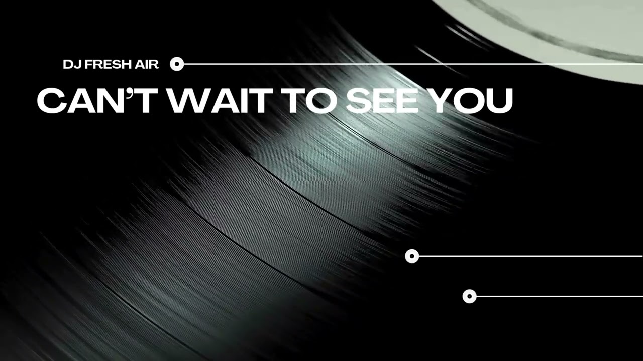 Dj Fresh Air - Can't Wait To See You (Official Audio) #newmusic