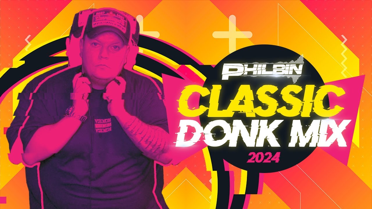 Philbin | Classic Donk Mix 2024