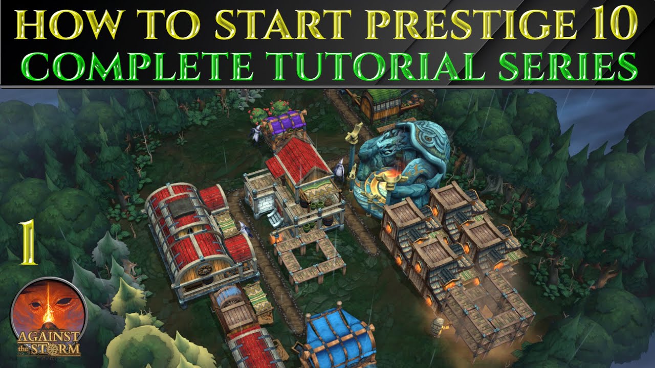 HOW TO START PRESTIGE 10 Gameplay Guide AGAINST THE STORM (1)