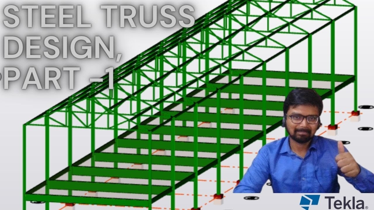 How to Design Steel Truss in Tekla? Part 1