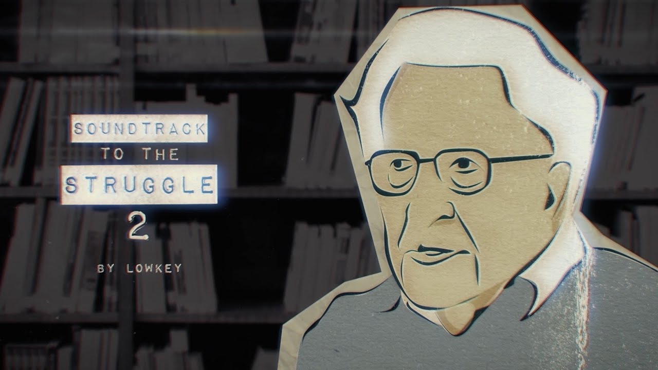 LOWKEY (ft NOAM CHOMSKY) - SOUNDTRACK TO THE STRUGGLE 2 (OFFICIAL MUSIC VIDEO)
