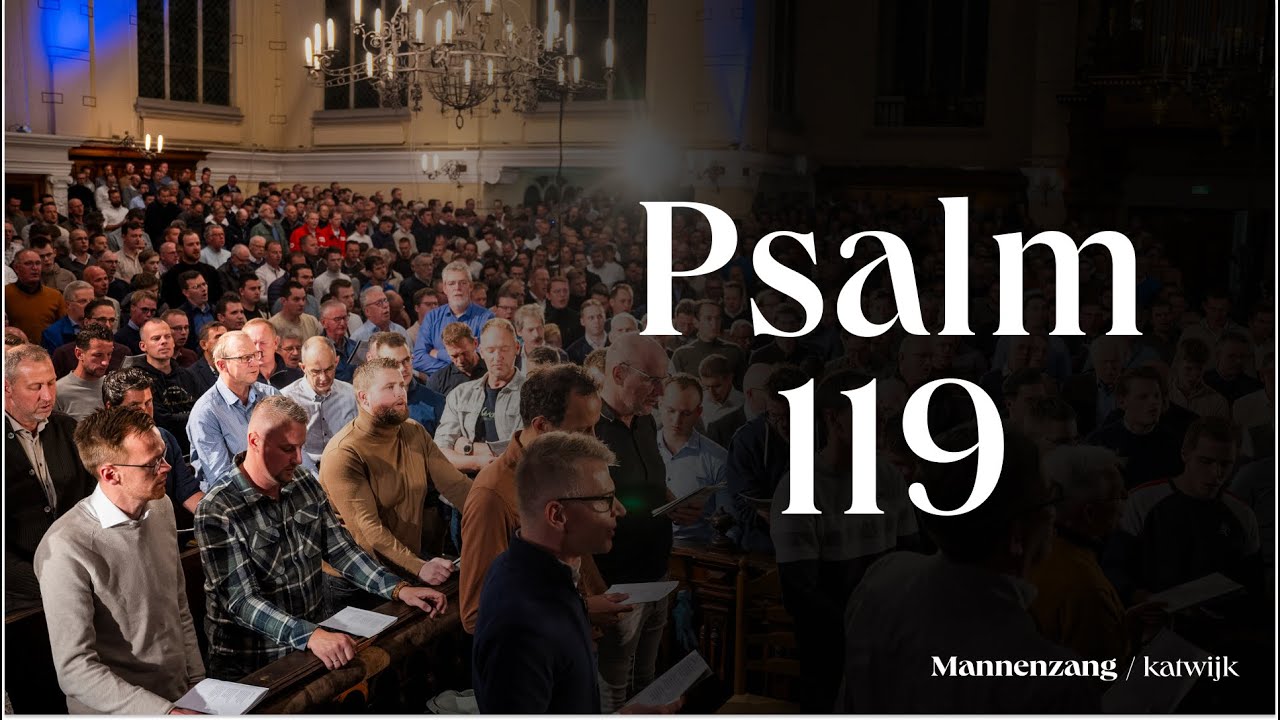 Psalm 119 | 1700 mannen zingen | Katwijk aan Zee