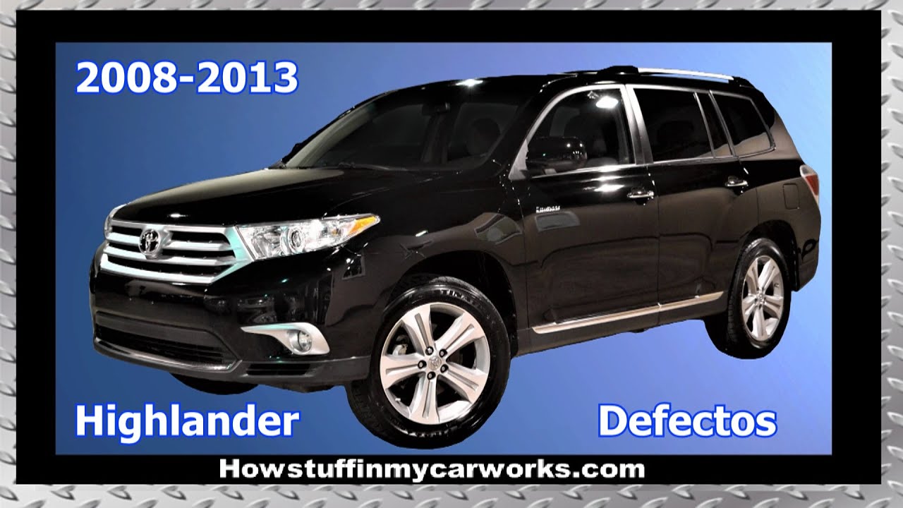 Toyota Highlander Modelos 2008 al 2013 defectos y problemas comunes