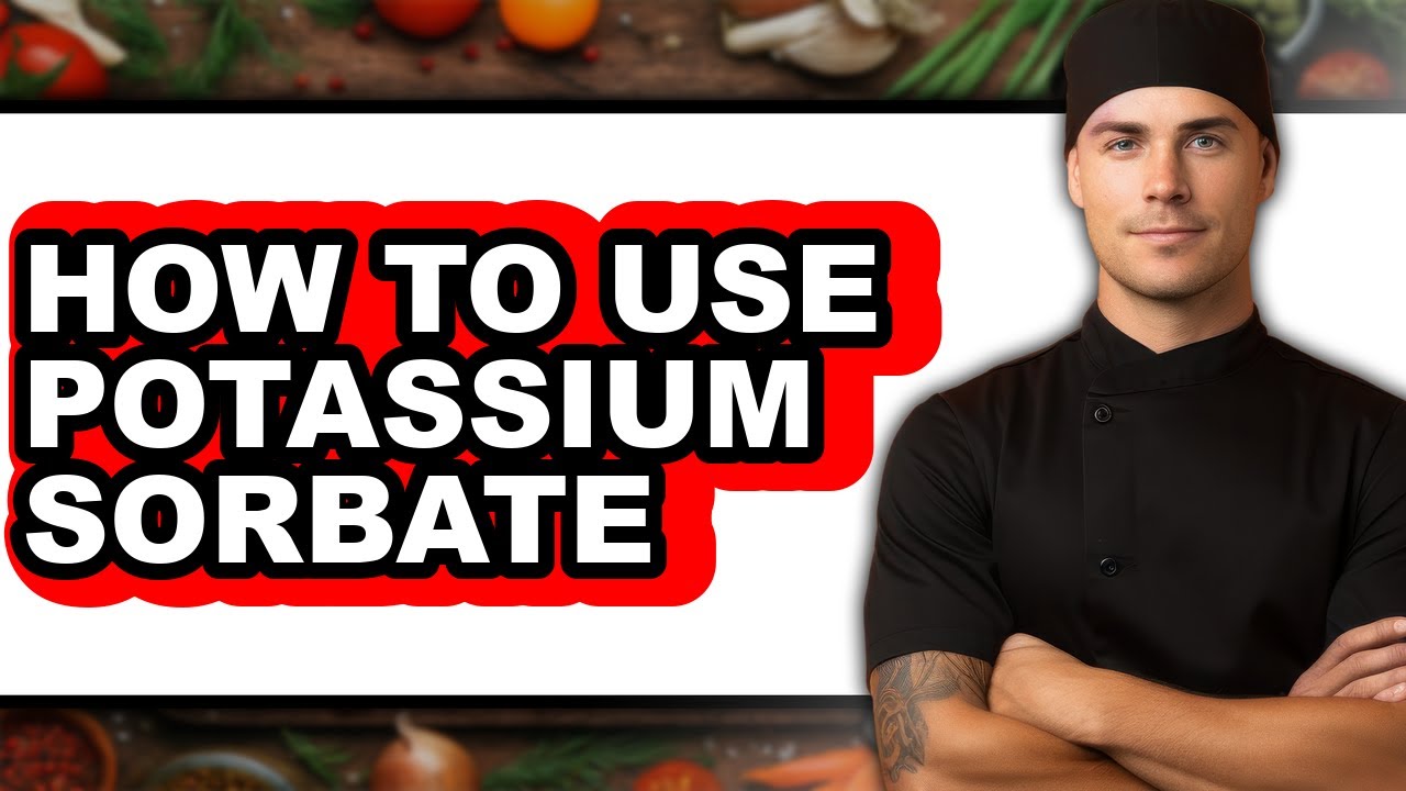 How to Use Potassium Sorbate - Full Guide