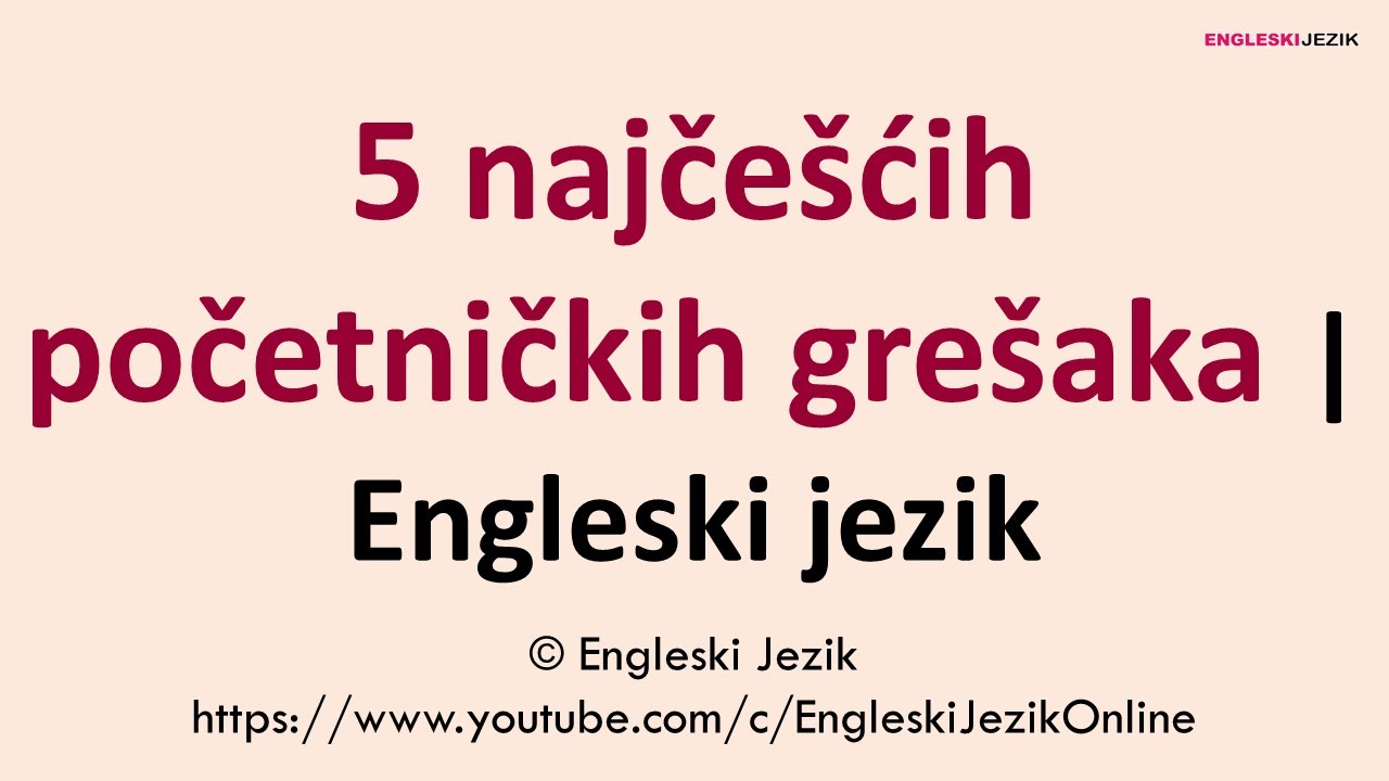 5 najčešćih početničkih grešaka | Engleski jezik | OBJAŠNJENO