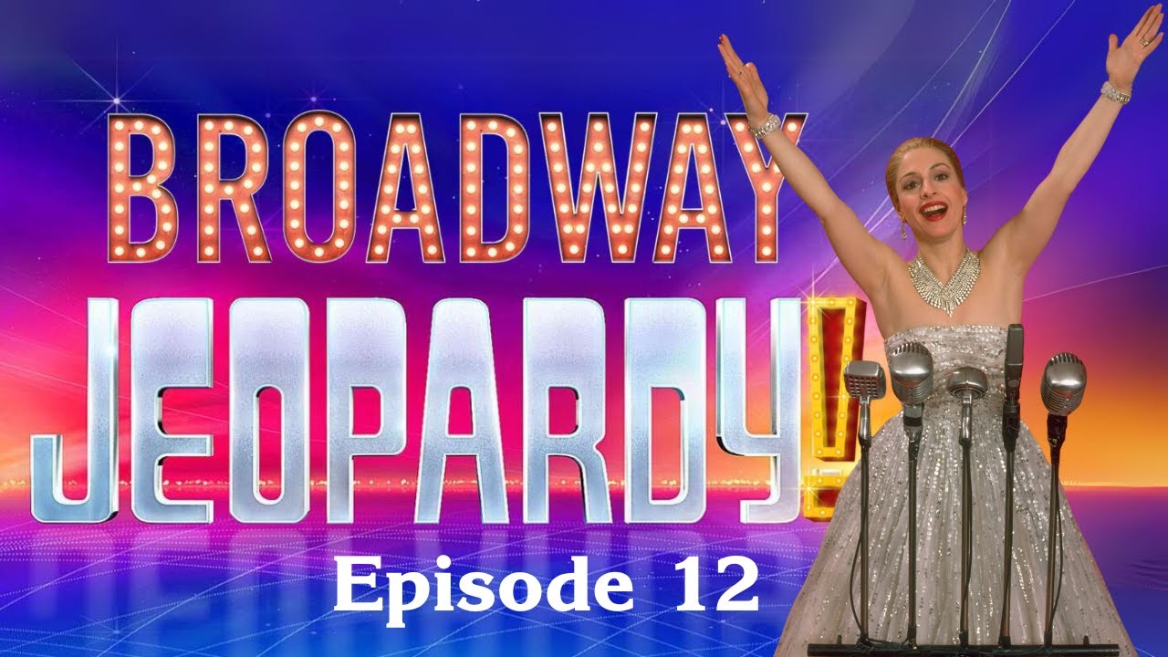 Broadway Jeopardy! Game #12! (8/22/24) - 26 ALL-NEW Clues To Test Your Broadway Knowledge!