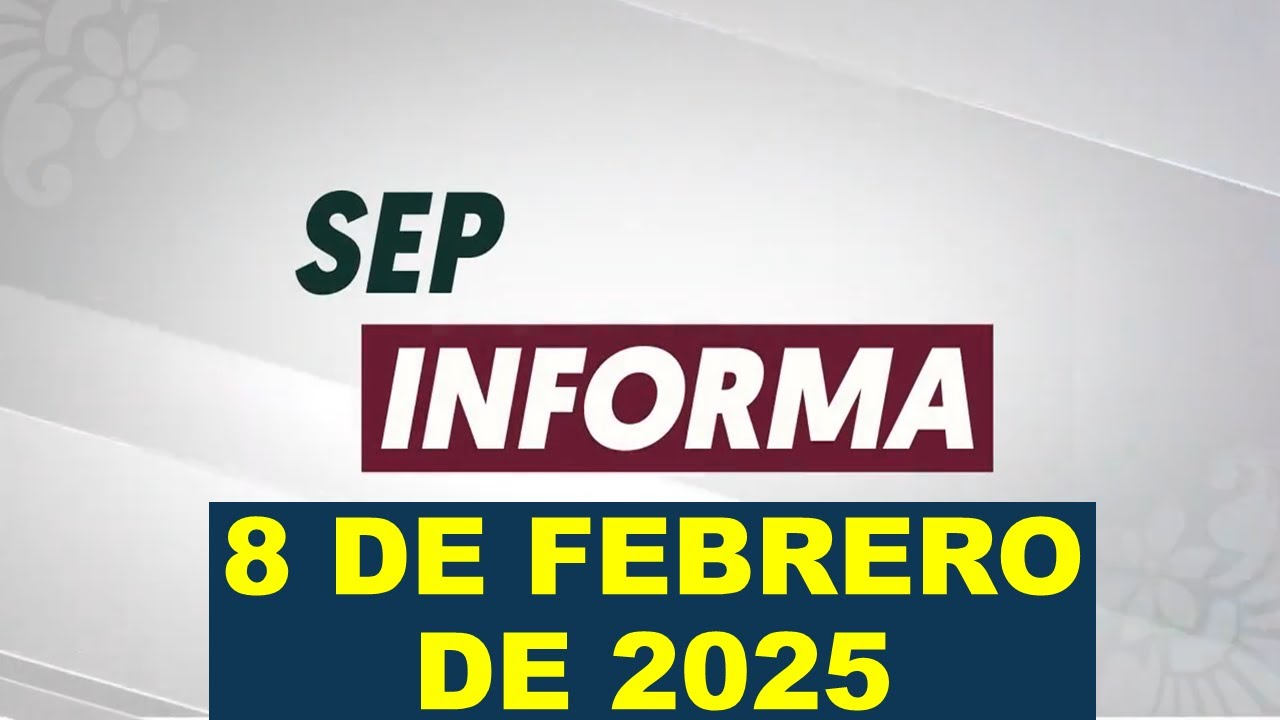 Soy Docente: SEP INFORMA (8 DE FEBRERO DE 2025)