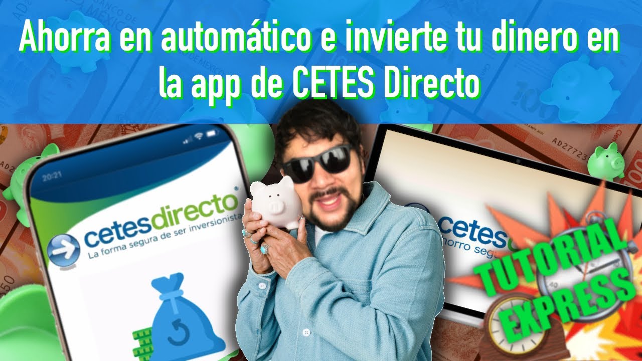 Ahorra en autom&aacute;tico en CETES desde la app de CETES Directo - Tutorial Express