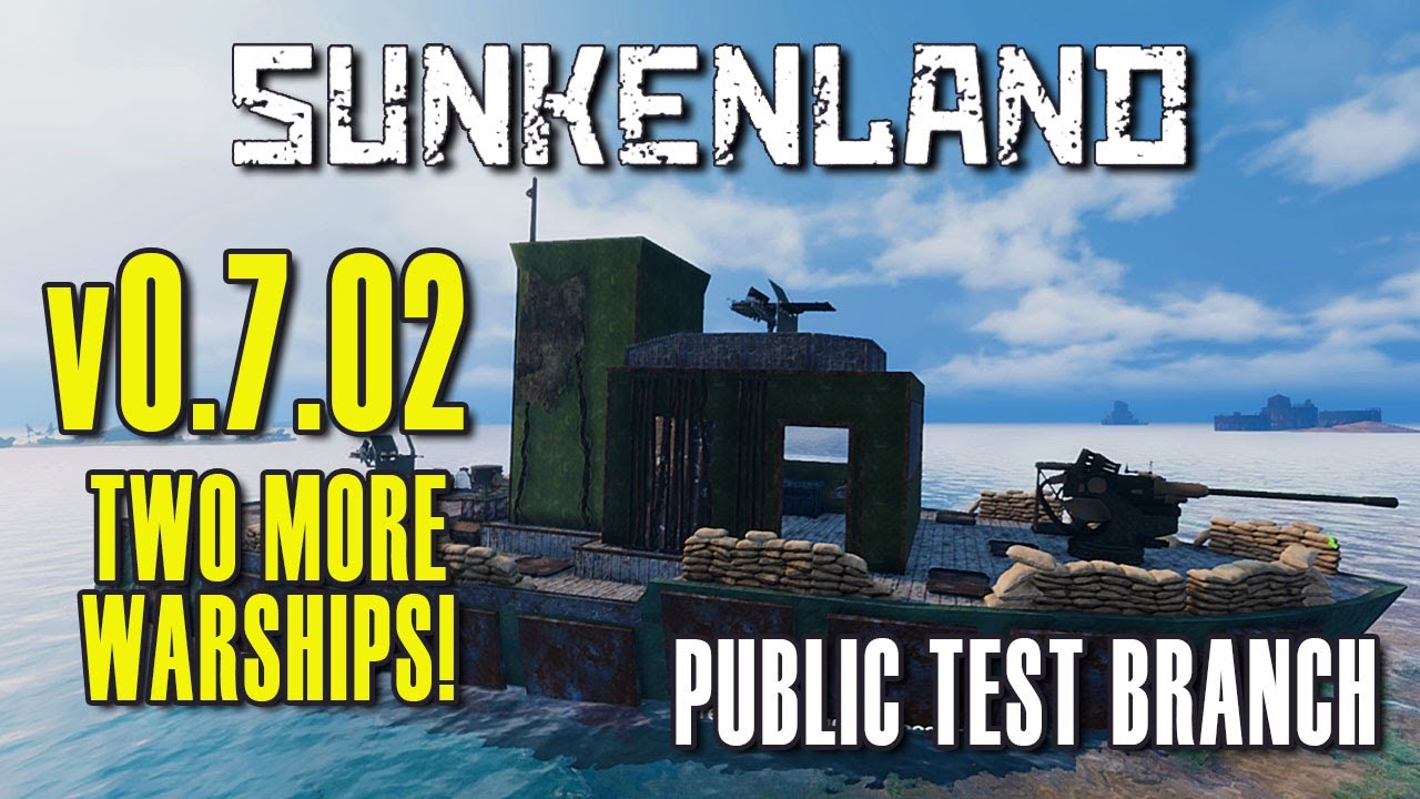 SUNKENLAND | Two More Warships, Aquarium and 30 New Fish | 0.7.02 Update