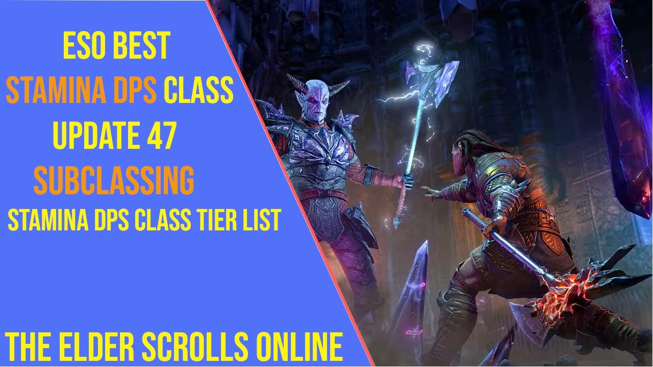 Best Stamina DPS Class for ESO Update 47 - Stamina DPS Class Tier List