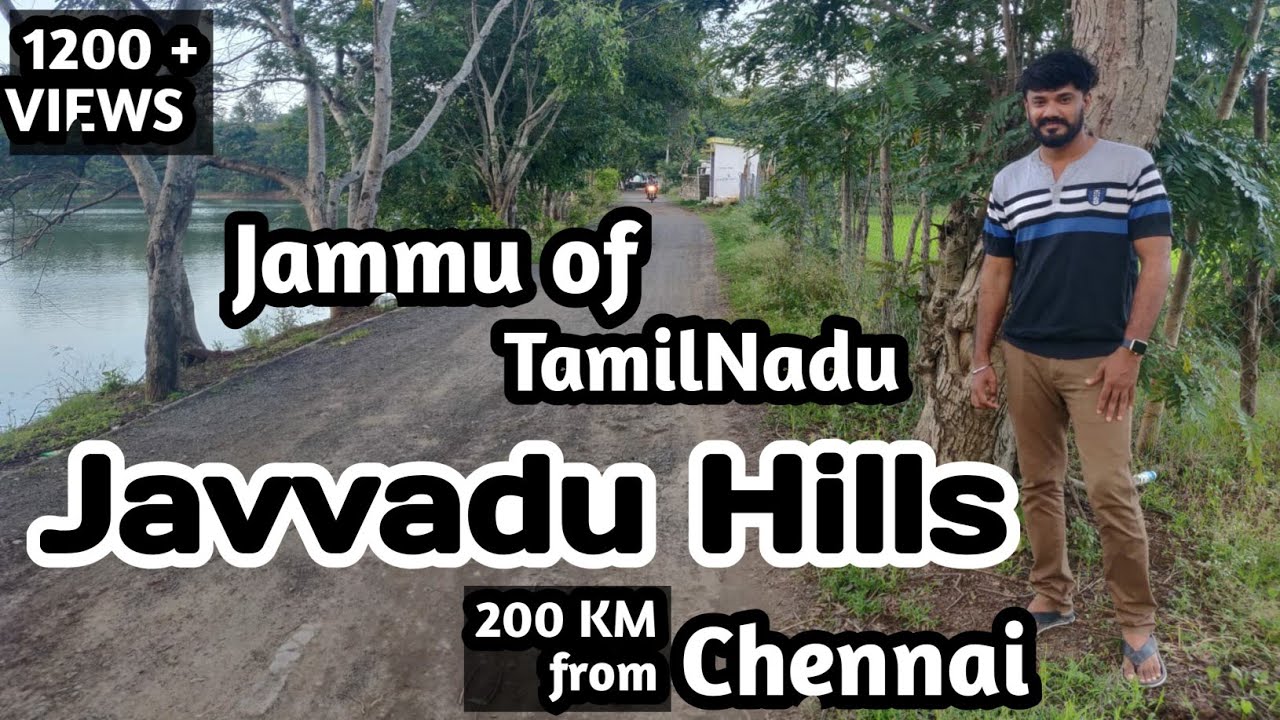 Best Place To Visit In Tamil Nadu - Javvadu Hills, The Hidden Gem