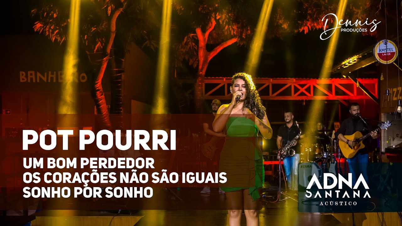 Pot pourri - Um bom perdedor | Os Corações Não São Iguais | Sonho por sonho ( versão Adna Santana)