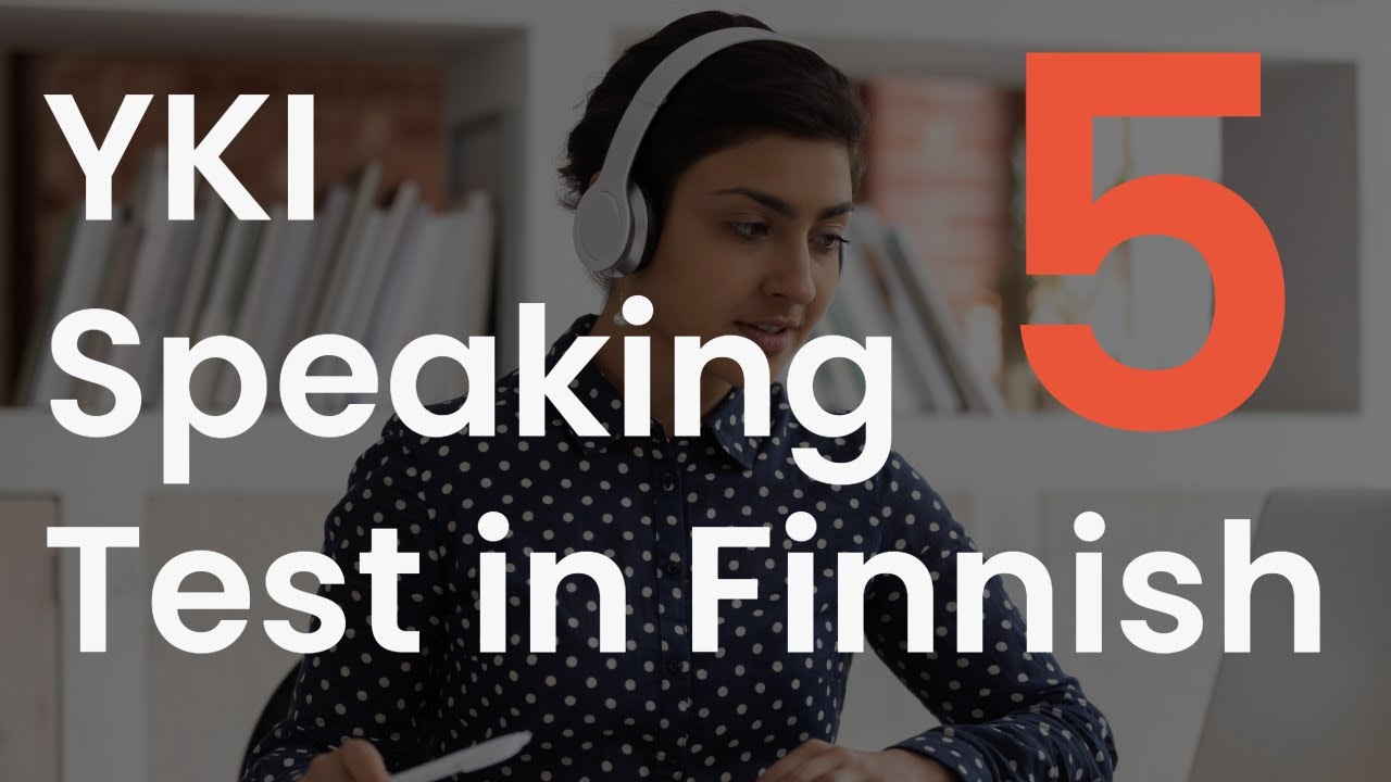 YKI Speaking Test Practice in Finnish- Test 5