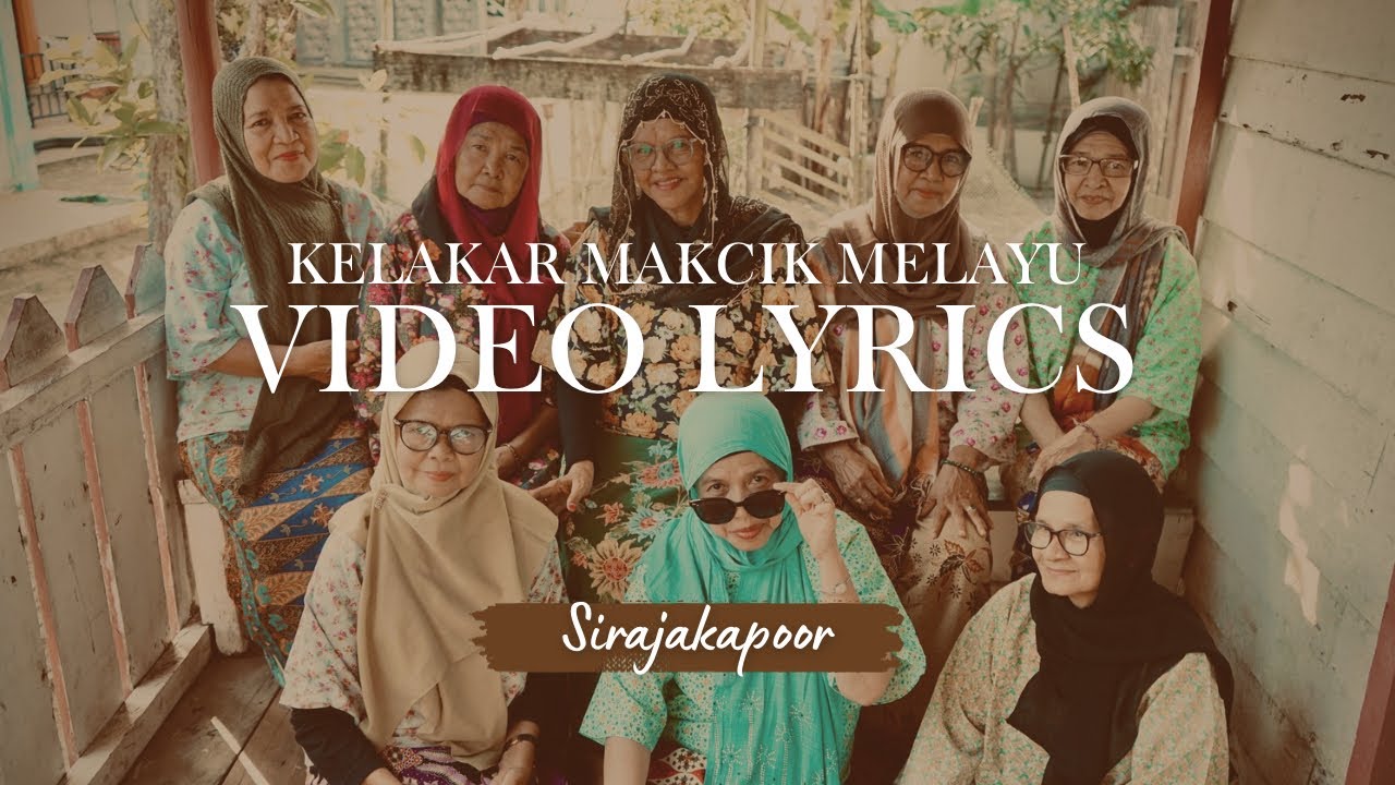SIRAJAKAPOOR - Kelakar Makcik Melayu (Official Video Lyrics)