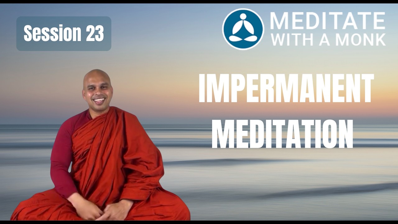 Impermanent Meditation—Meditate with a Monk session 23
