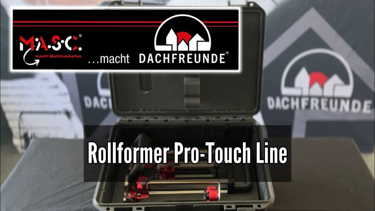 MASC Werkzeug / DACHFREUNDE - Rollformer Pro-Touch Line
