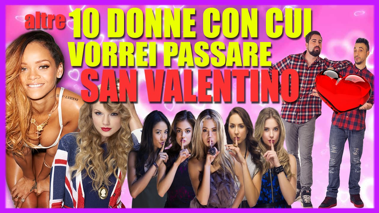 altre 10 DONNE CON CUI VORREI PASSARE SAN VALENTINO - hmatt