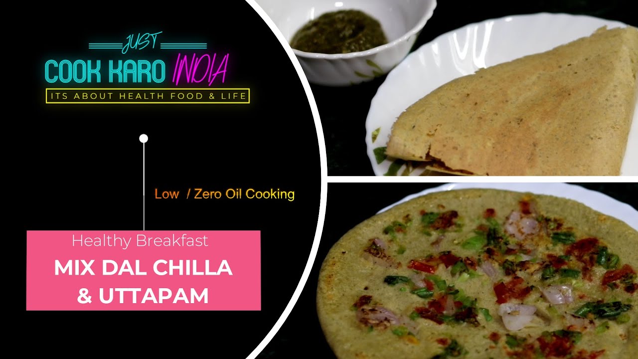 Zero Oil Cooking | MIX DAL CHILLA & UTTAPAM | Healthy BREAKFAST