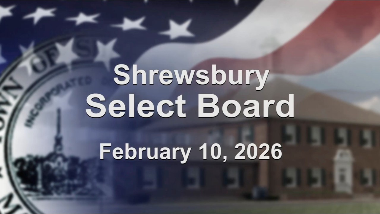 Shrewsbury Select Board - February 10, 2026