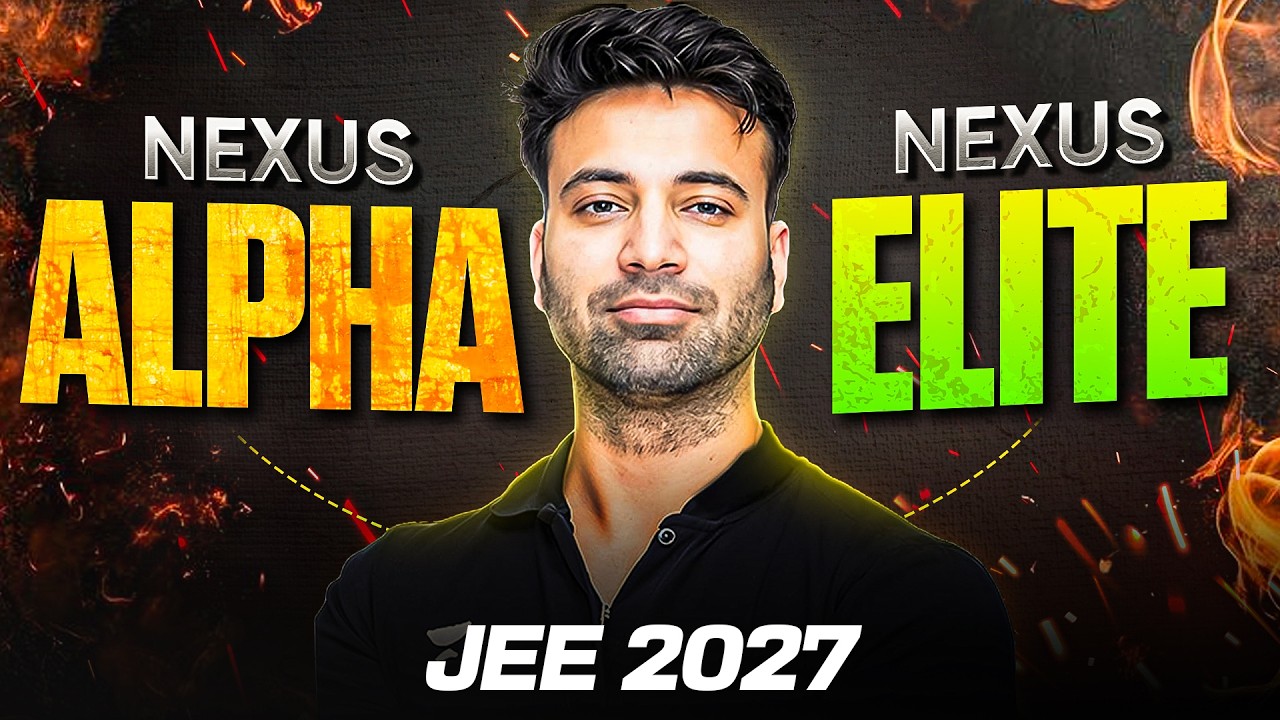 Choose The Best Batch for JEE 2027 | Nexus Alpha vs Nexus Elite 🔥