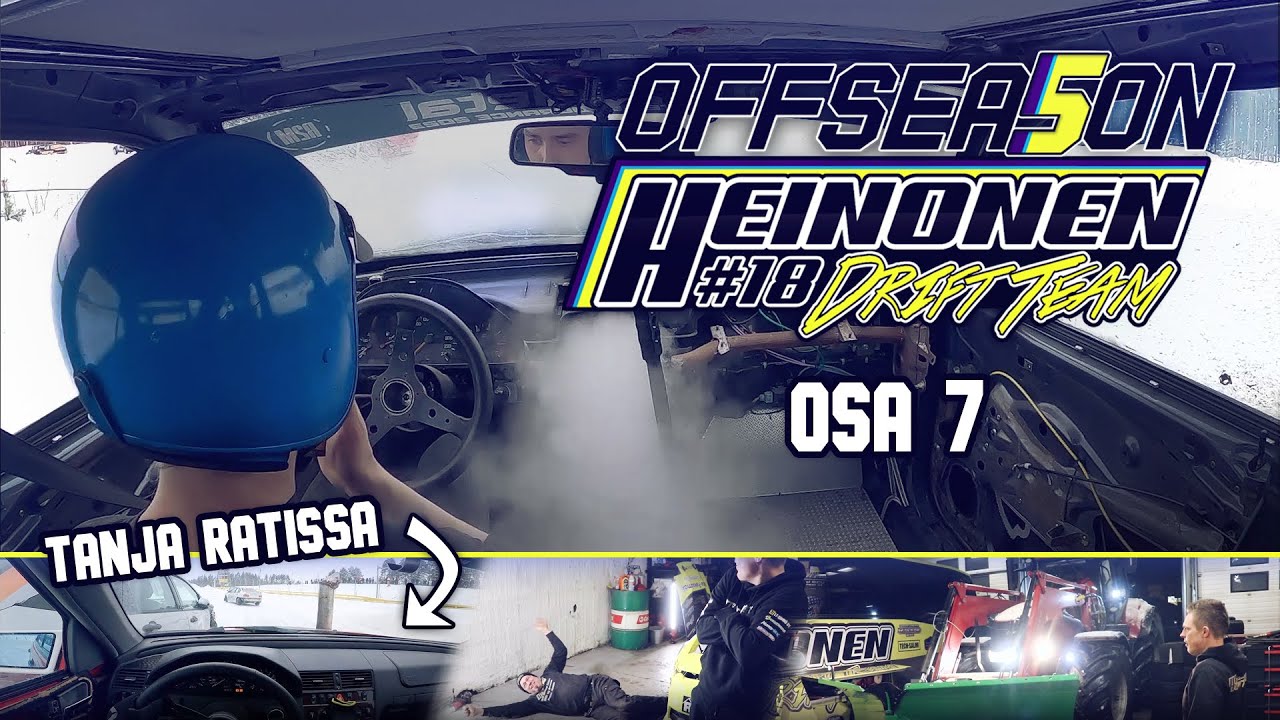 Heinonen Drift Team OFFSEASON 5: 7 #KEST&Auml;VYYSAJOT