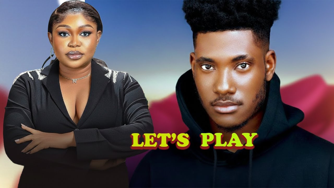 LET'S PLAY    CHIDI DIKE, RUTH KADIRI, IHEME NANCY   LATEST 2025 NOLLYWOOD MOVIE