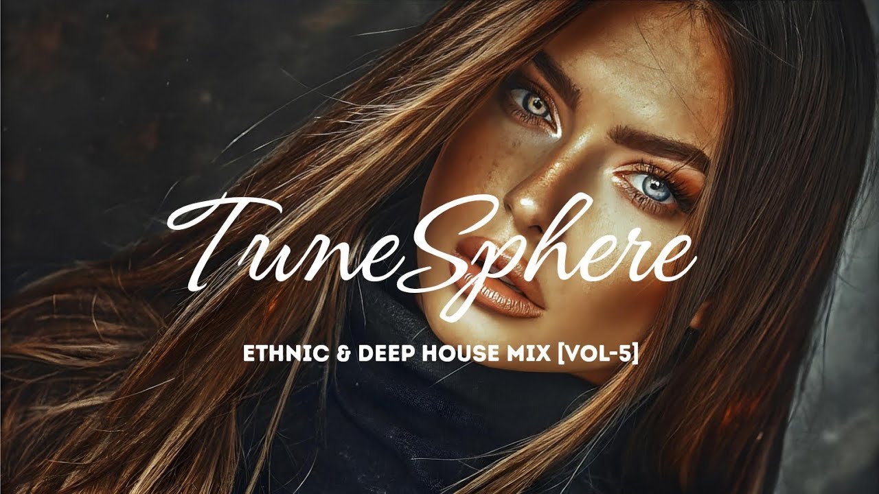 TuneSphere - Ethnic & Deep House Mix [Vol-5] 