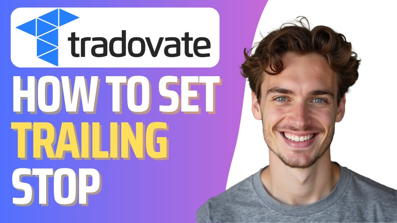 How To Set Trailing Stop on Tradovate (Full 2026 Guide)