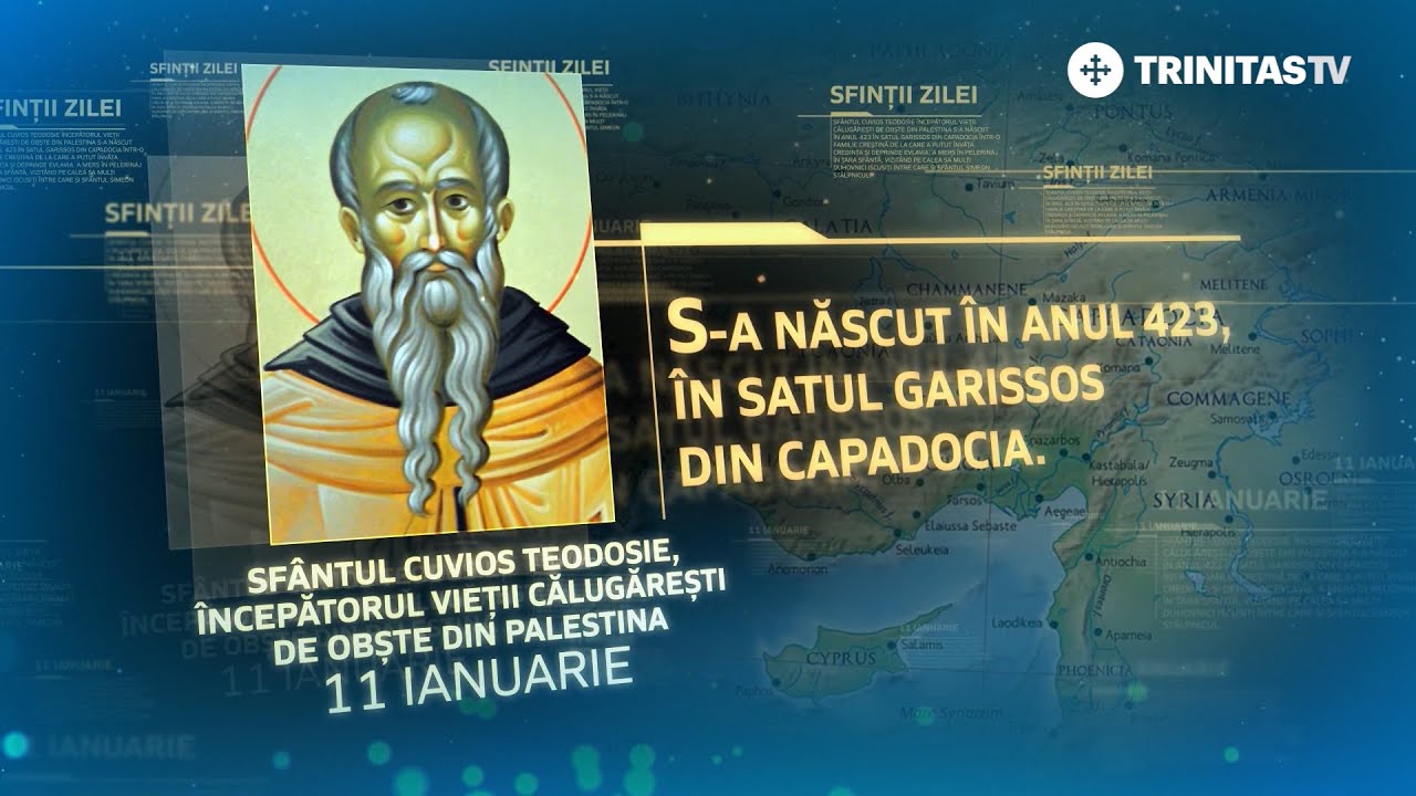 Sf&acirc;ntul Cuvios Teodosie, &icirc;ncepătorul vieții călugărești de obște din Palestina -11 ianuarie #Sinaxar
