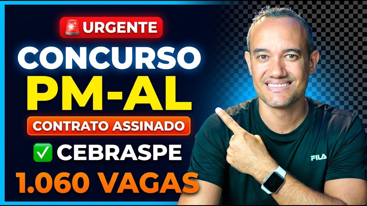 URGENTE: CONCURSO PMAL CONTRATO ASSINADO COM A CEBRASPE