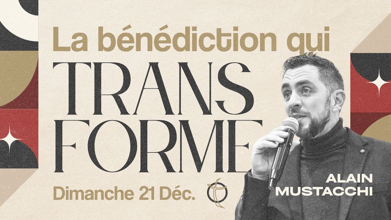 LA BÉNÉDICTION QUI TRANSFORME - Alain Mustacchi