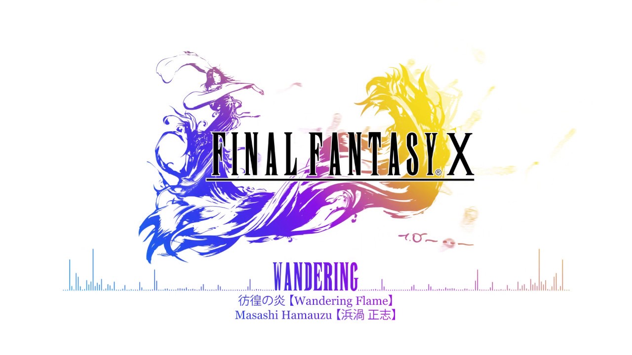 Final Fantasy X — Wandering Flame — Masashi Hamauzu (PS2 Soundtrack OST Music BGM 最终幻想X PSF2 彷徨の炎)