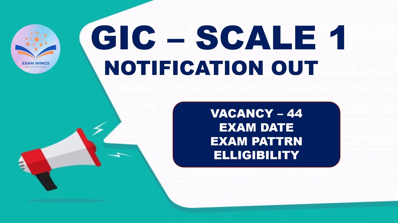 GIC - SCALE I OFFICER || NOTIFICATION OUT || EXAM DATE || VACANCY