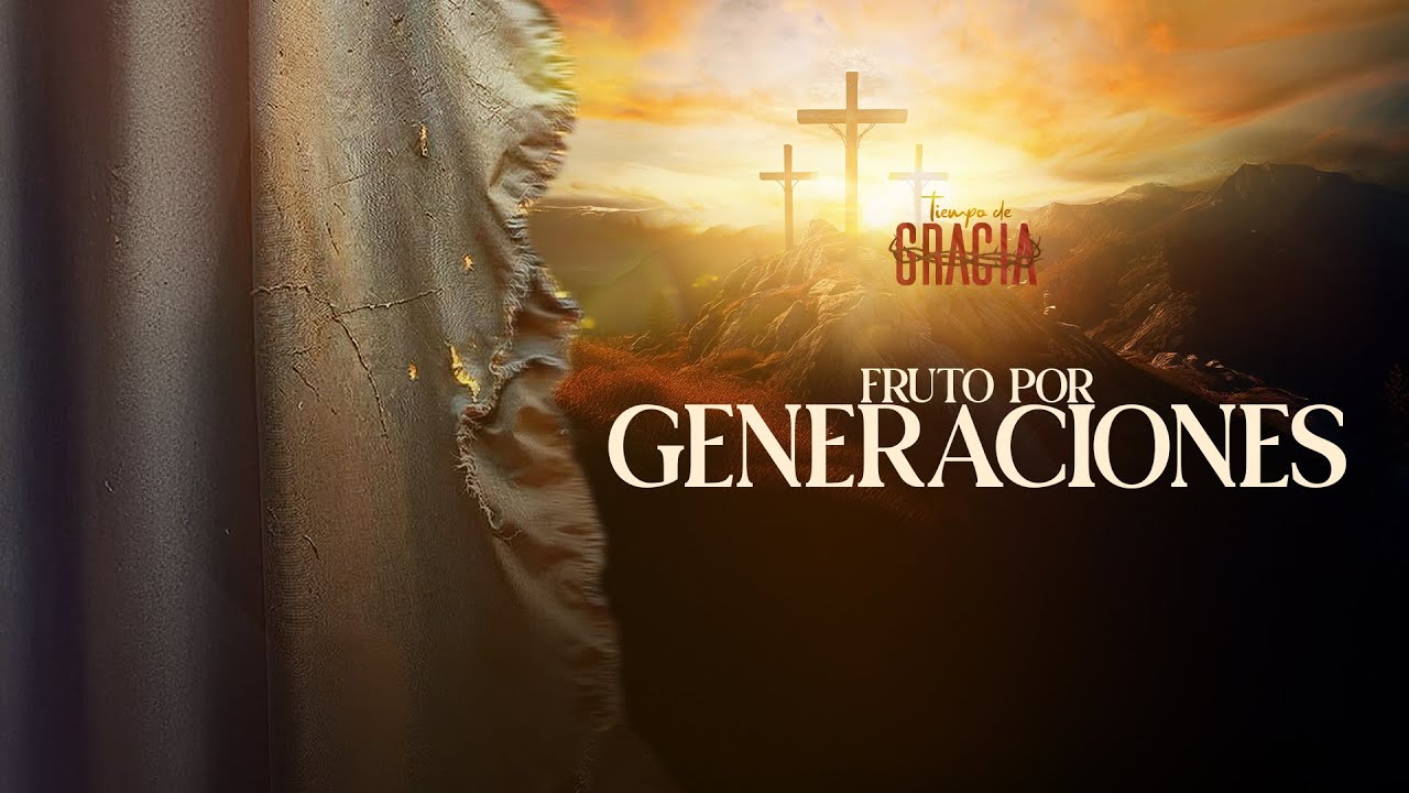 Fruto por Generaciones | Tiempo de Gracia | 21 Diciembre 2025