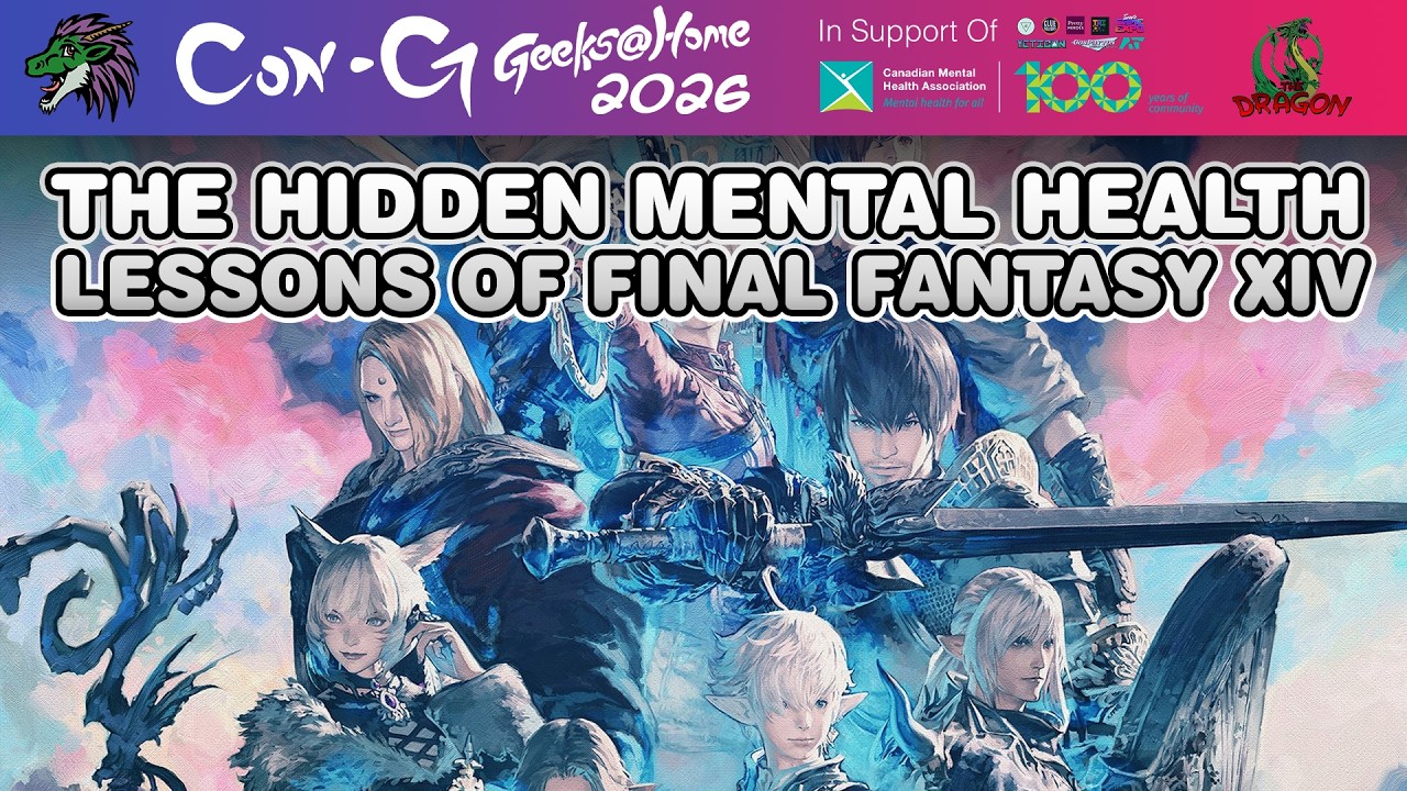 Con-G:Geeks @ Home 2026 HIDDEN MENTAL HEALTH LESSONS OF FFXIV