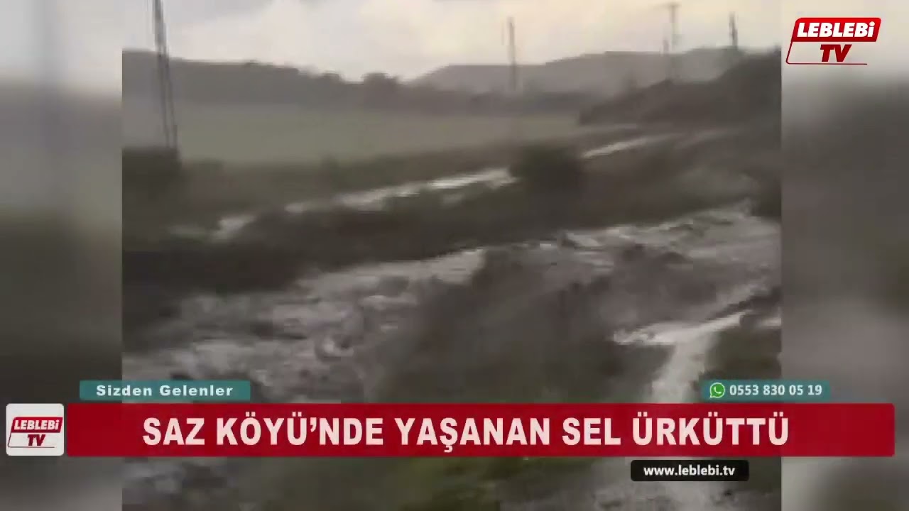 SAZ KÖYÜ’NDE YAŞANAN SEL ÜRKÜTTÜ