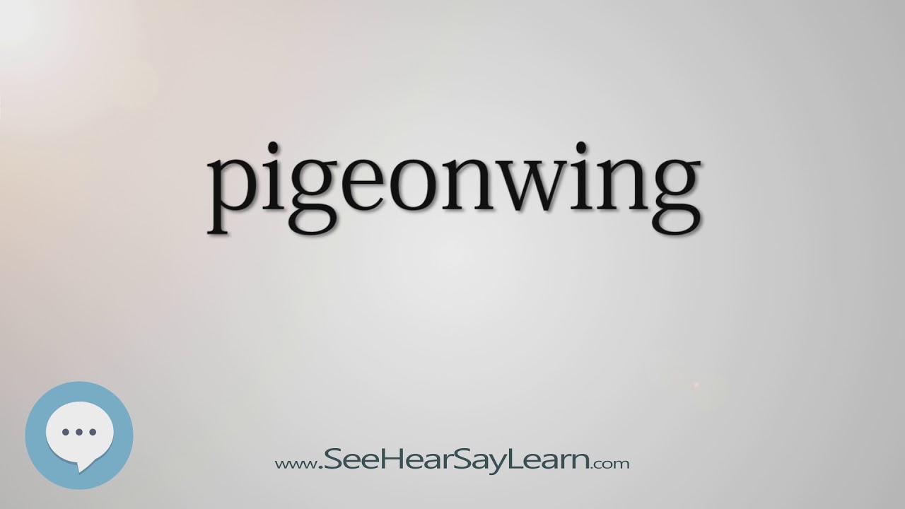 pigeonwing (Every English Word Pronounced) 📕🔊🗣️😎✅