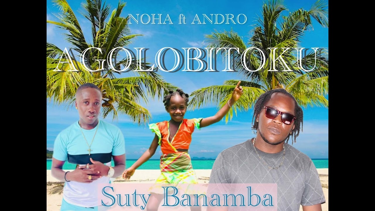Agolobitoku  NOHA ft ANDRO