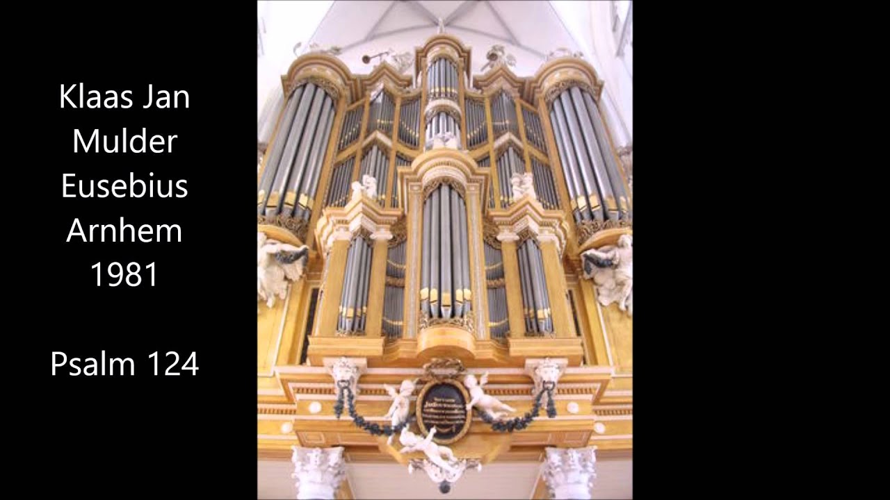 Klaas Jan Mulder Eusebiuskerk Arnhem Psalm 124