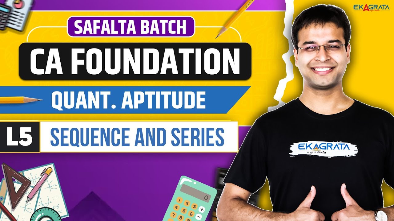 CA Foundation Maths May/ Sep 2025: Sequence and Series L 5 | By CA Nishant Kumar