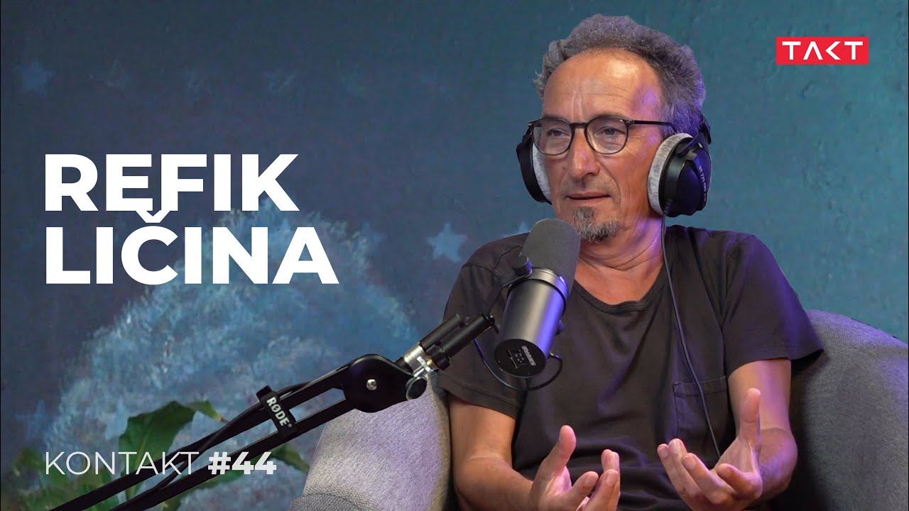 Kontakt #44 - Refik Ličina