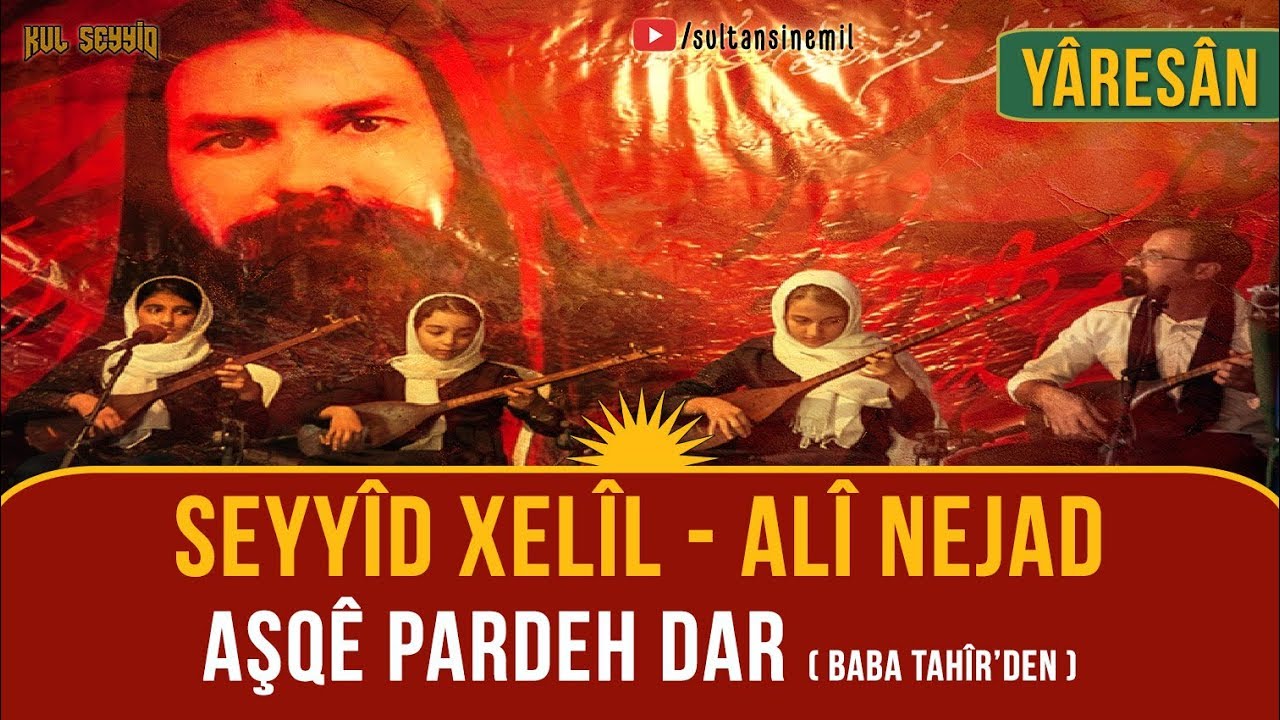 Seyyid Xelîl : Aşqê Pardeh Dar (Baba Tahir'den)