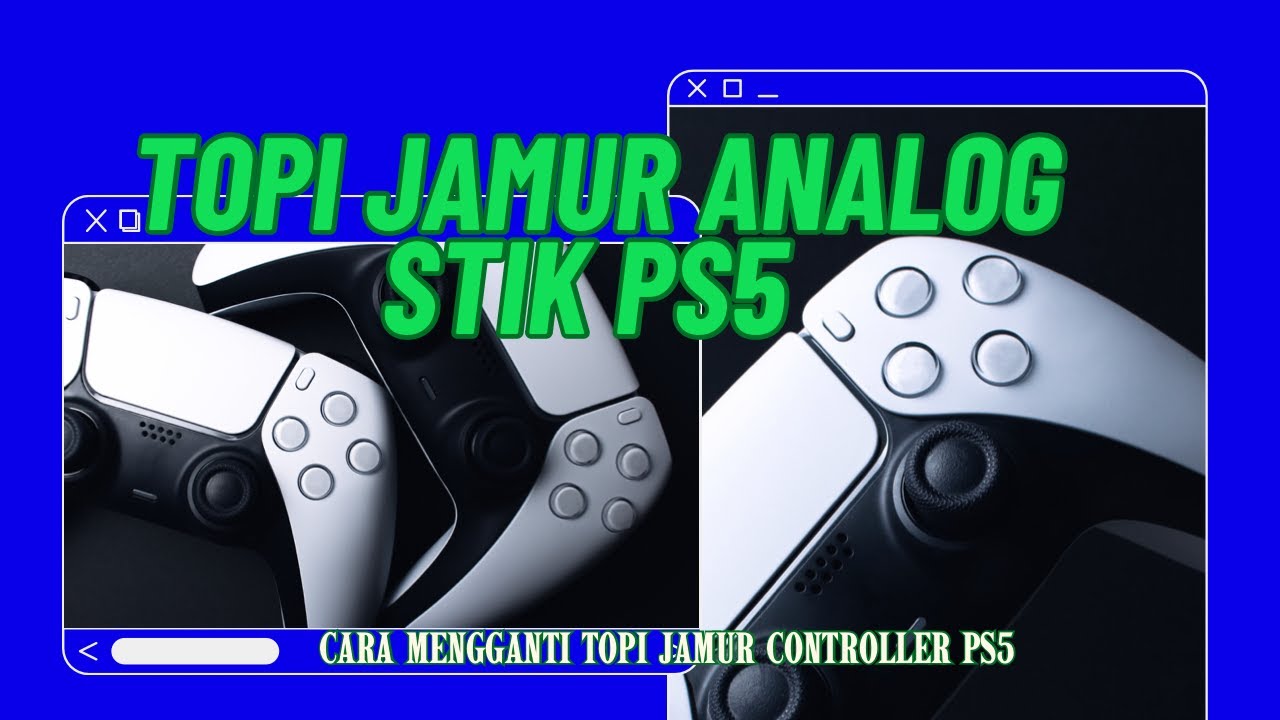 CARA MENGGANTI TOPI JAMUR ANALOG STIK PS5 || CONTROLLER PS5