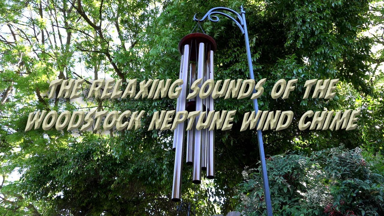 The Relaxing Sounds Of The Woodstock Neptune Wind Chime