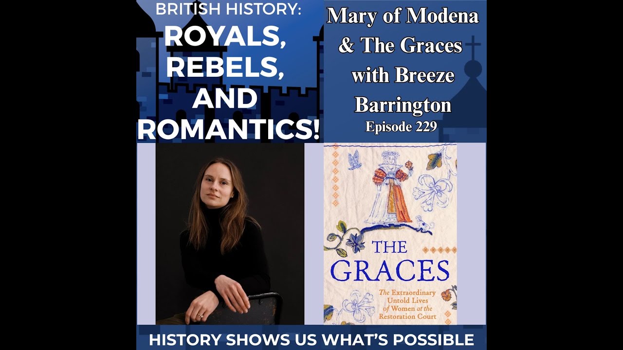 Mary of Modena and The Graces with Breeze Barrington (ep 229)