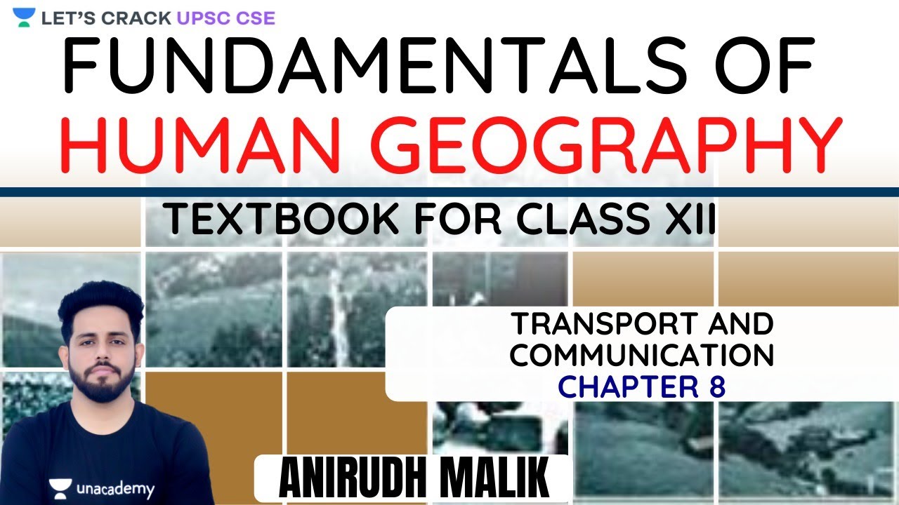 L8: Transport and Communication | Human Geography | UPSC CSE 2020 | Anirudh Malik