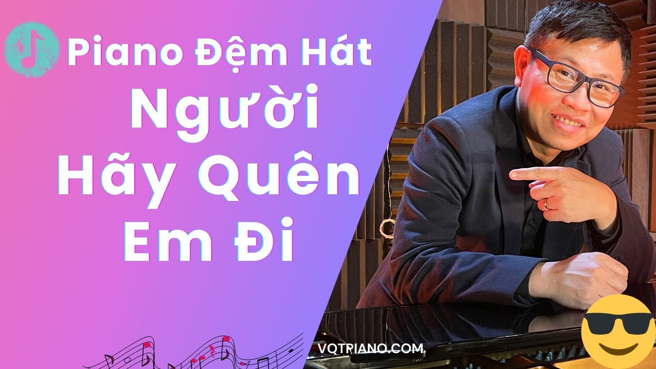 Người Hãy Quên Em Đi 🎹 Piano Đệm Hát điệu Bossa Nova | Piano cùng Vũ Quang Trung